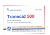 Thuốc Tranecid 500 điều trị và phòng ngừa chảy máu kết hợp với tăng phân hủy fibrin.