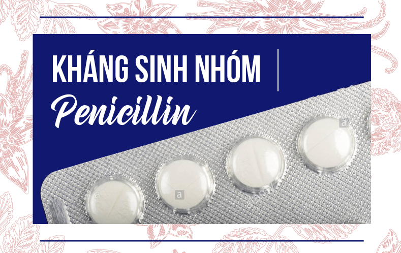 Công dụng chính của kháng sinh Penicillin